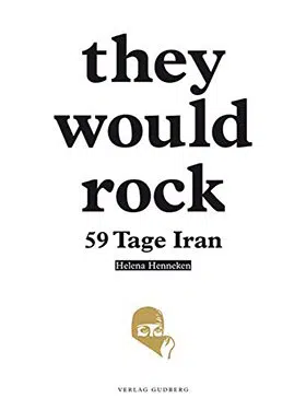 They would rock: 59 Tage Iran