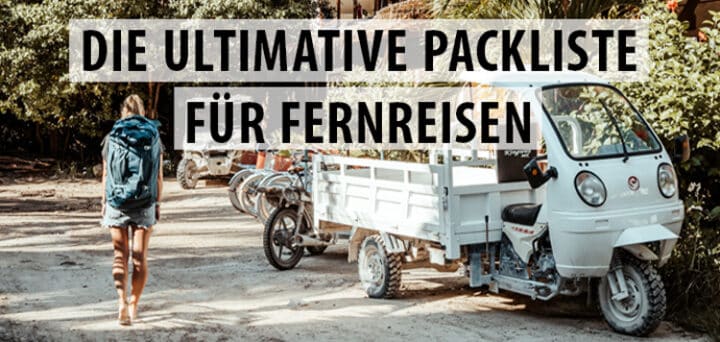 Die ultimative Packliste für Fernreisen